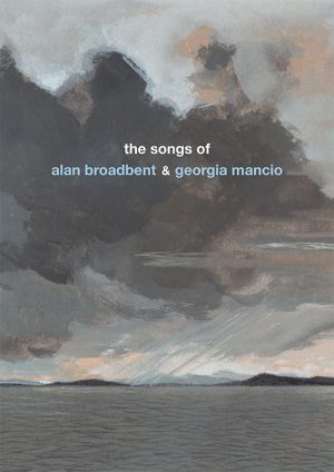 The Songs of Alan Broadbent and Georgia Mancio: bookcover