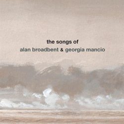 The Songs of Alan Broadbent and Georgia Mancio (Male Keys): bookcover