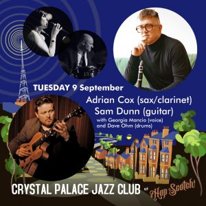 9 September, Crystal Palace Jazz Club